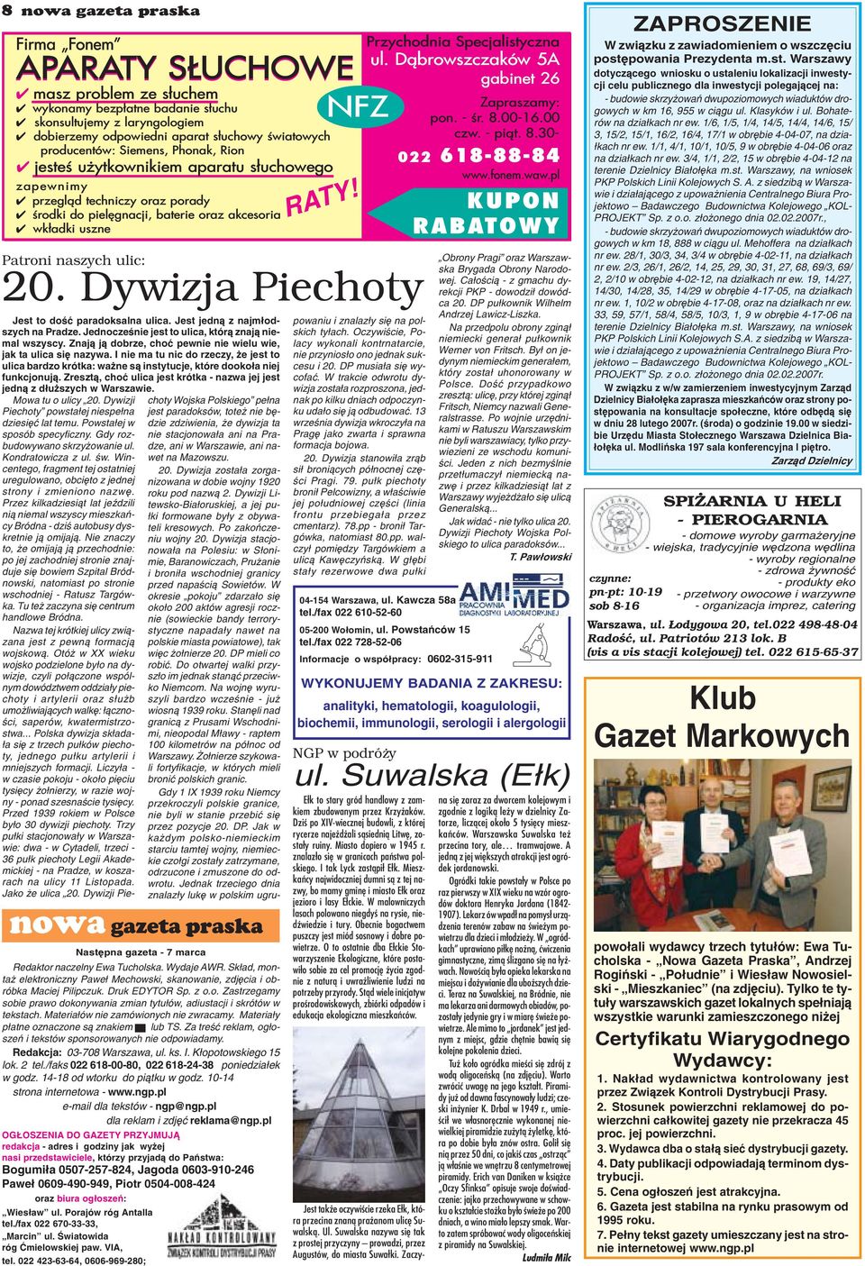 Nastêpna gazeta - 7 marca Redaktor naczelny Ewa Tucholska. Wydaje AWR. Sk³ad, monta elektroniczny Pawe³ Mechowski, skanowanie, zdjêcia i obróbka Maciej Pilipczuk. Druk EDYTOR Sp. z o.o. Zastrzegamy sobie prawo dokonywania zmian tytu³ów, adiustacji i skrótów w tekstach.