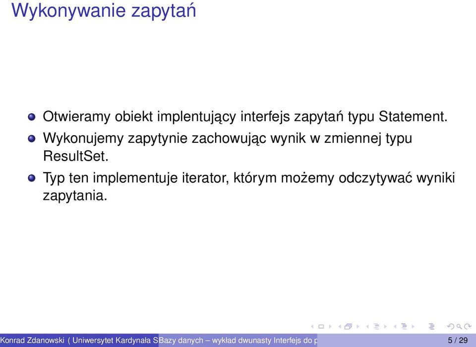 Wykonujemy zapytynie zachowujac wynik w zmiennej typu