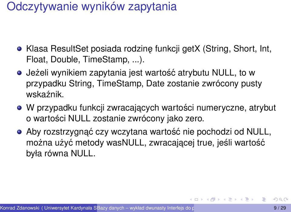 W przypadku funkcji zwracajacych wartości numeryczne, atrybut o wartości NULL zostanie zwrócony jako zero.