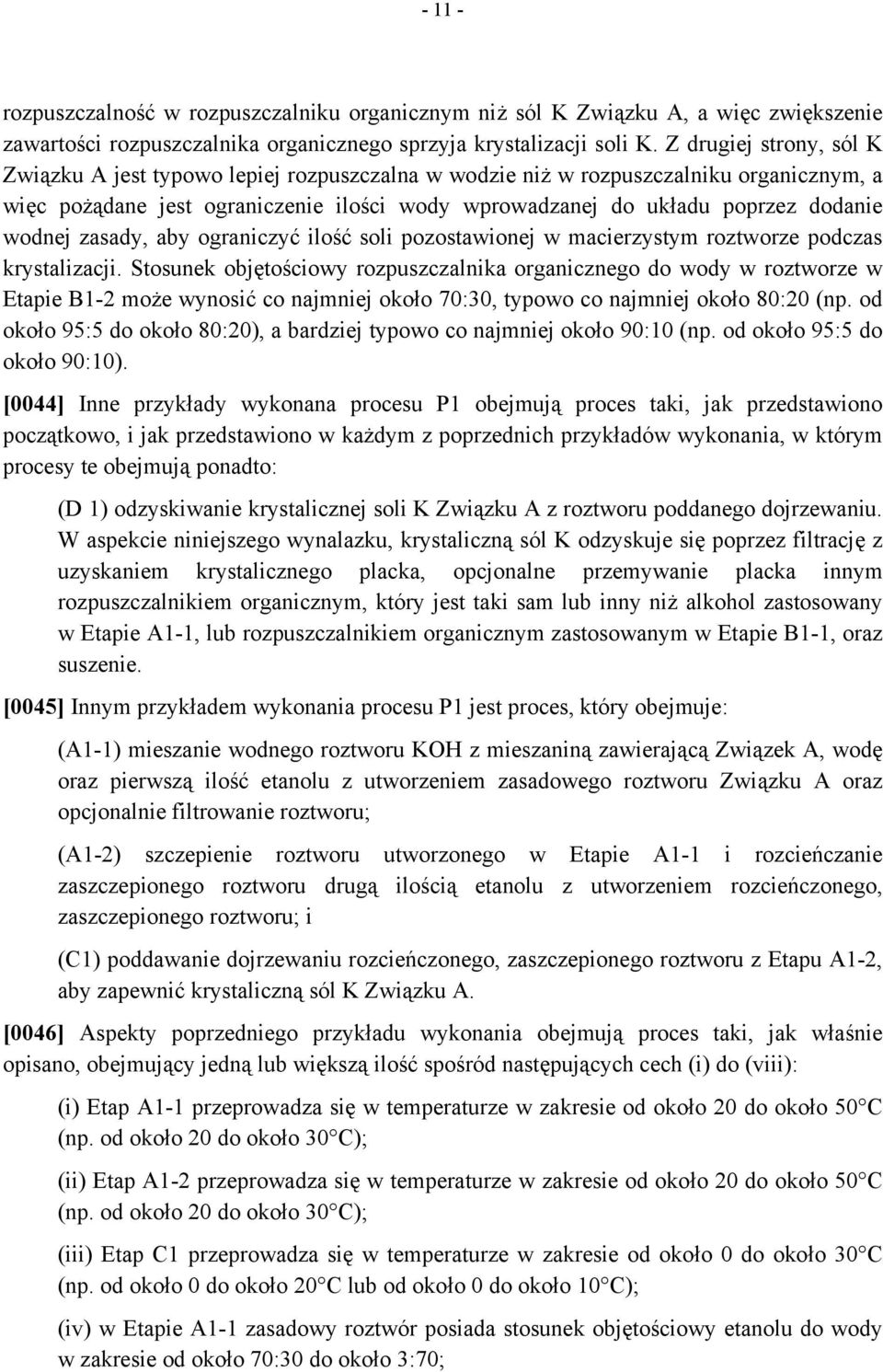 wodnej zasady, aby ograniczyć ilość soli pozostawionej w macierzystym roztworze podczas krystalizacji.