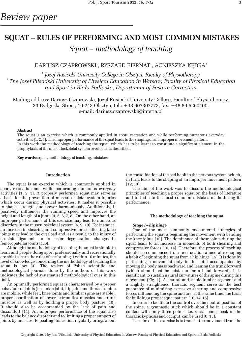 Rusiecki University College in Olsztyn, Faculty of Physiotherapy 2 The Josef Pilsudski University of Physical Education in Warsaw, Faculty of Physical Education and Sport in Bia³a Podlaska,