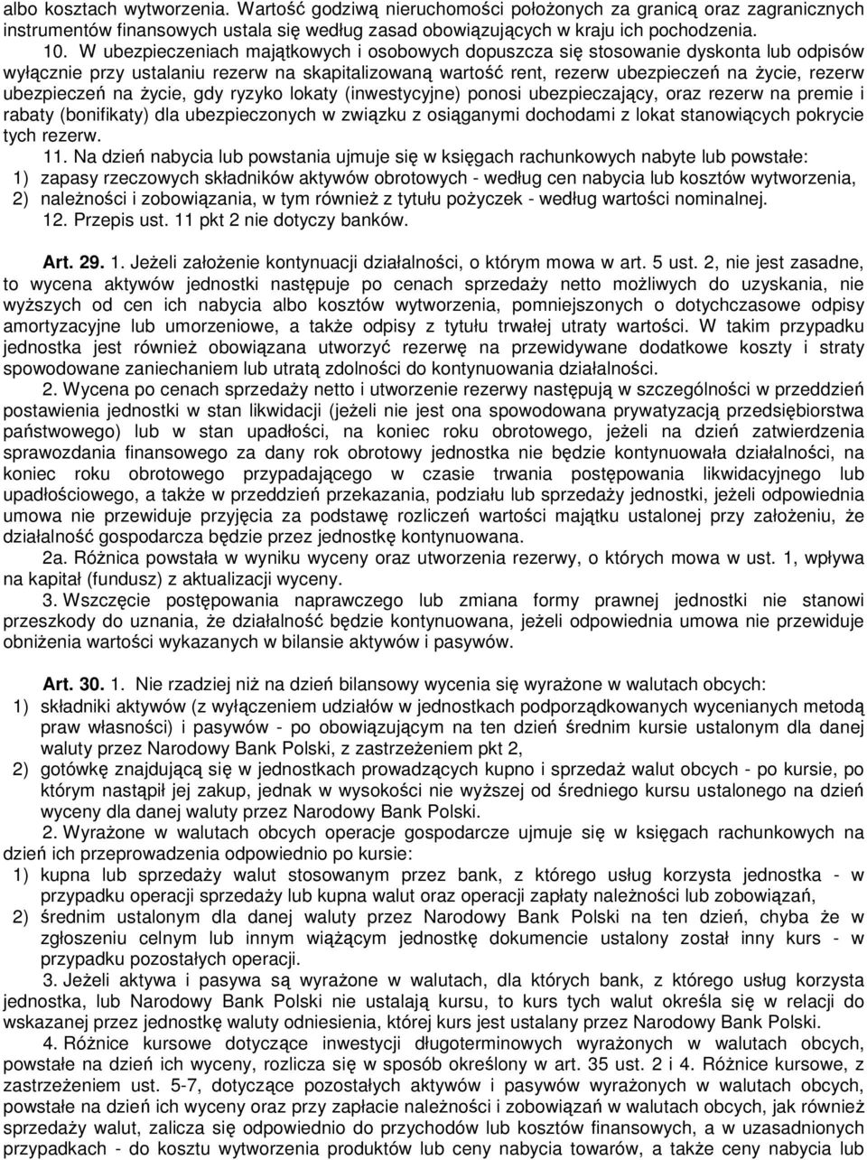 ubezpieczeń na Ŝycie, gdy ryzyko lokaty (inwestycyjne) ponosi ubezpieczający, oraz rezerw na premie i rabaty (bonifikaty) dla ubezpieczonych w związku z osiąganymi dochodami z lokat stanowiących