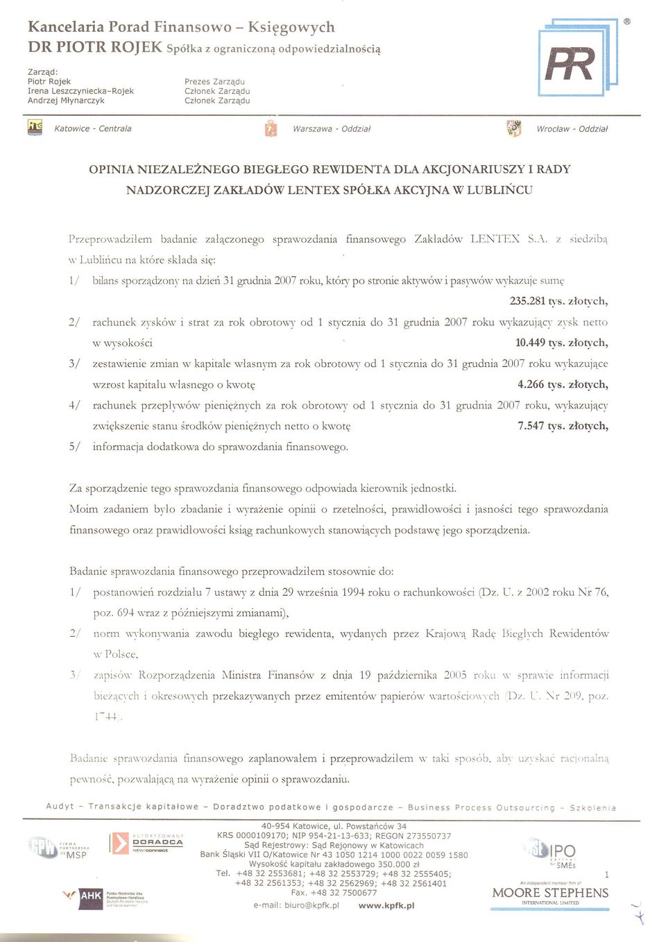 zal4czonego sprawozdana fnansor.vego Zaklad6w LENTEX S.-\. z sedzb4 s'lubldcu na kt6re sklada se: 1/ blans sporz4dzon\: na dzen 31.