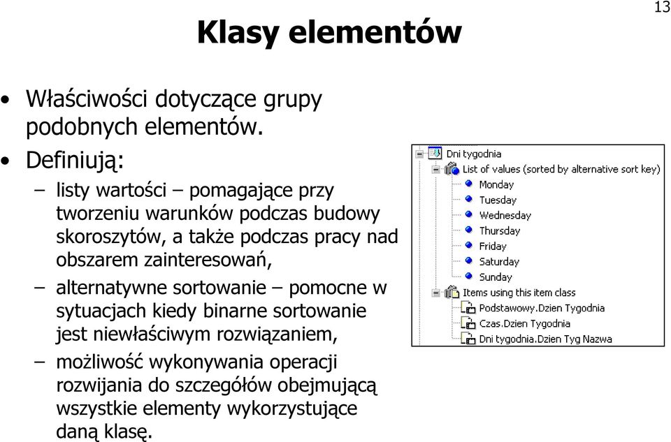 pracy nad obszarem zainteresowań, alternatywne sortowanie pomocne w sytuacjach kiedy binarne sortowanie