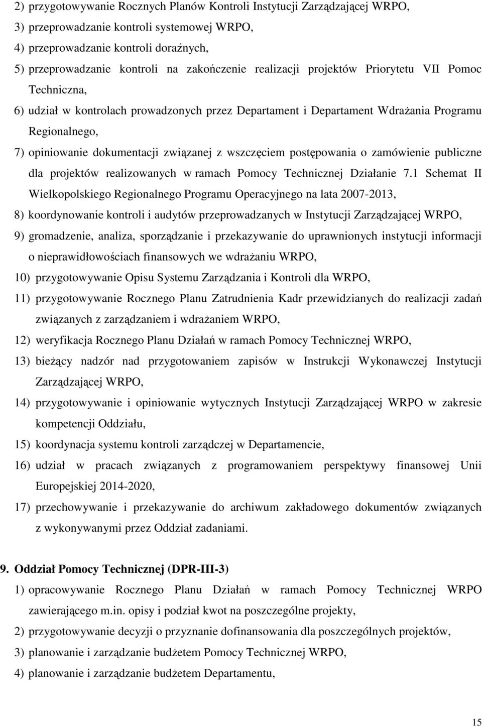 związanej z wszczęciem postępowania o zamówienie publiczne dla projektów realizowanych w ramach Pomocy Technicznej Działanie 7.