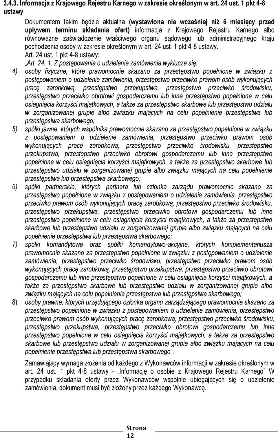 właściwego organu sądowego lub administracyjnego kraju pochodzenia osoby w zakresie określonym w art. 24 ust. 1 