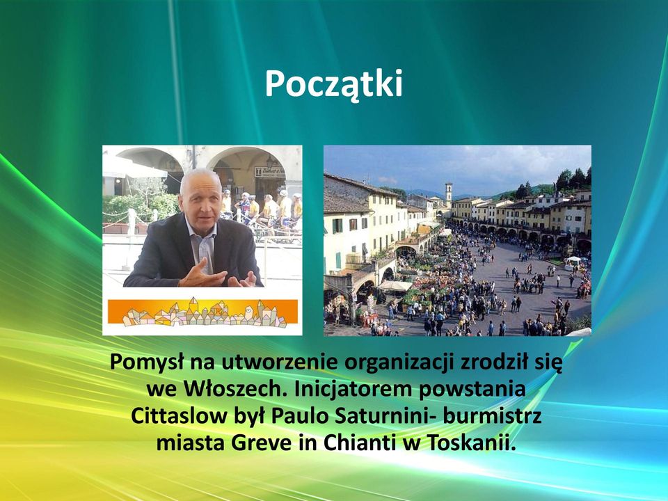 Inicjatorem powstania Cittaslow był Paulo