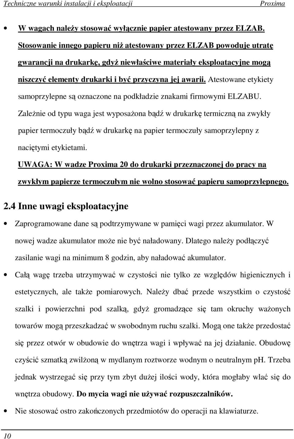 Atestowane etykiety samoprzylepne są oznaczone na podkładzie znakami firmowymi ELZABU.