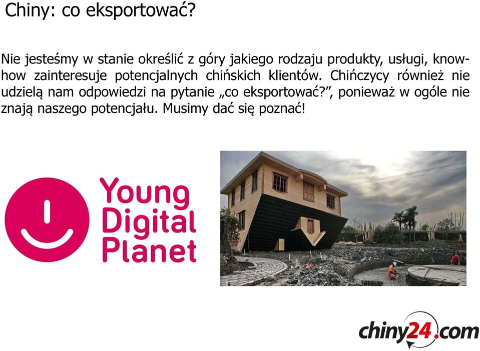 knowhow zainteresuje potencjalnych chińskich klientów.