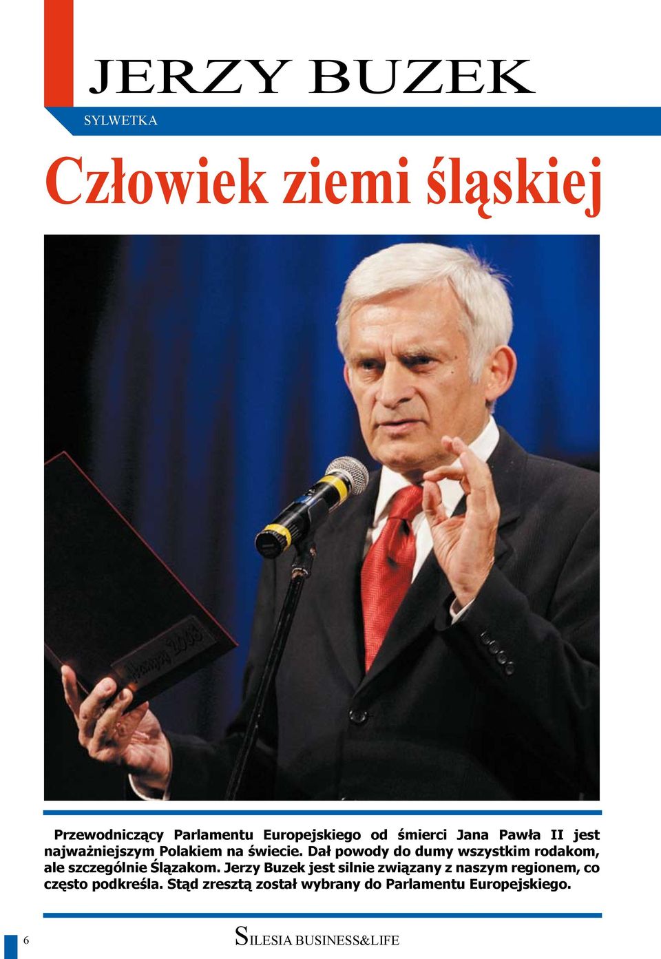 Dał powody do dumy wszystkim rodakom, ale szczególnie Ślązakom.