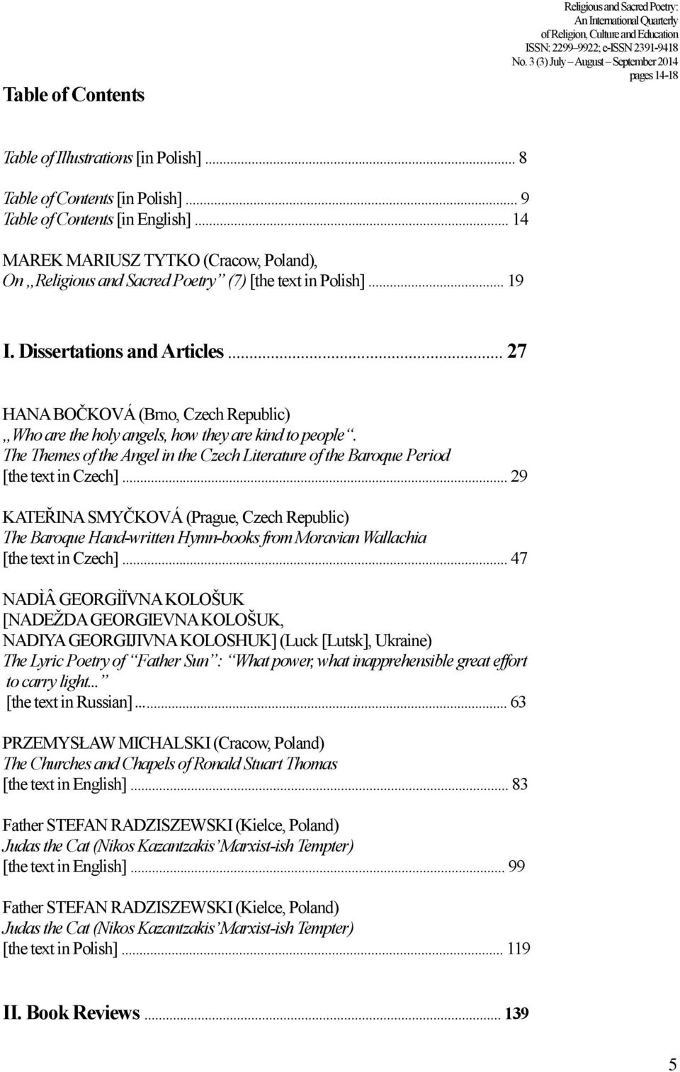 .. 14 MAREK MARIUSZ TYTKO (Cracow, Poland), On Religious and Sacred Poetry (7) [the text in Polish]... 19 I. Dissertations and Articles.