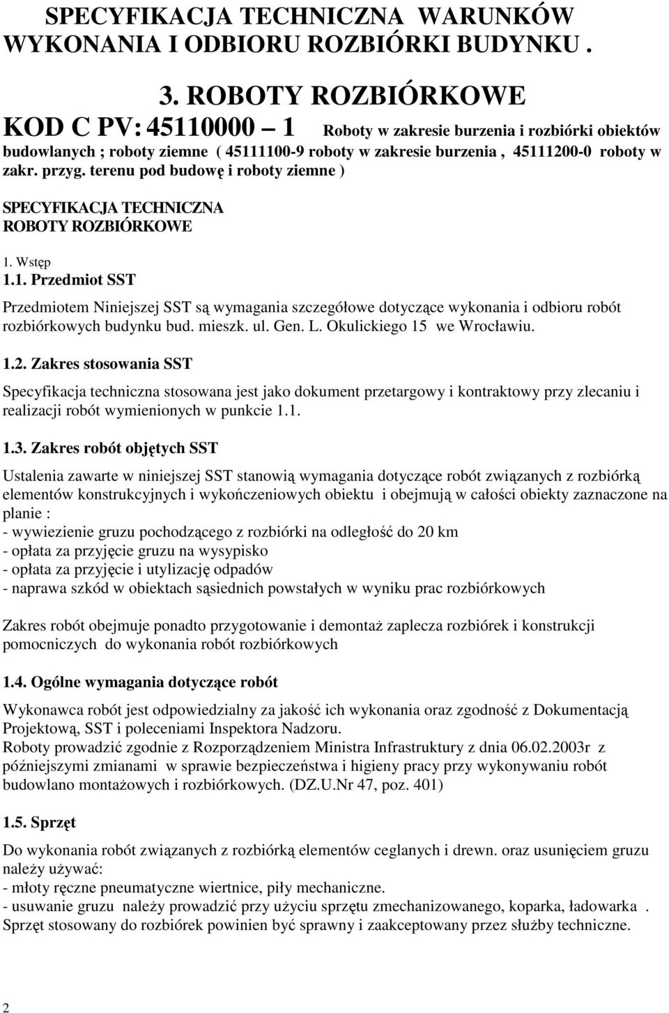 terenu pod budowę i roboty ziemne ) SPECYFIKACJA TECHNICZNA ROBOTY ROZBIÓRKOWE 1.