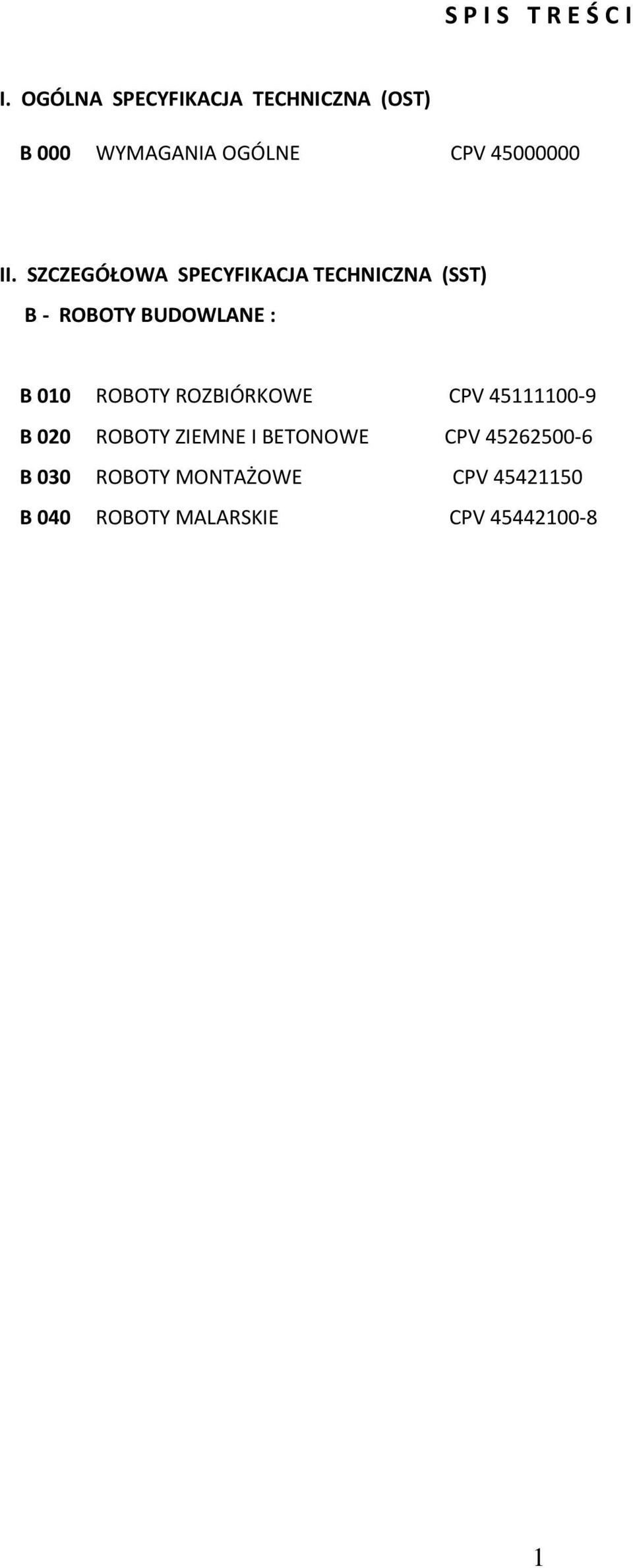 SZCZEGÓŁOWA SPECYFIKACJA TECHNICZNA (SST) B - ROBOTY BUDOWLANE : B 010 ROBOTY