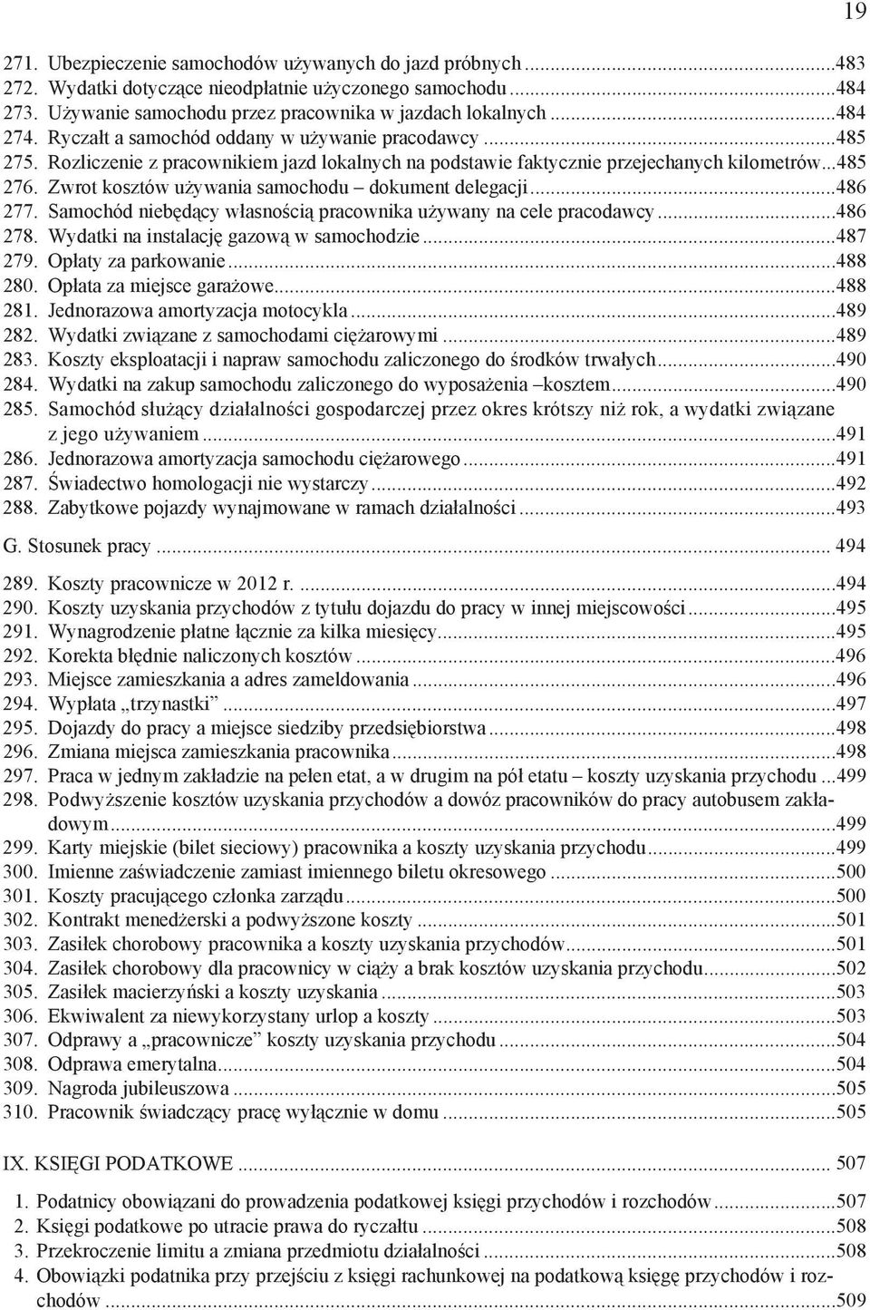 Zwrot kosztów u ywania samochodu dokument delegacji...486 277. Samochód nieb d cy w asno ci pracownika u ywany na cele pracodawcy...486 278. Wydatki na instalacj gazow w samochodzie...487 279.