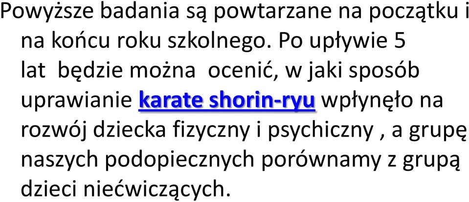 Po upływie 5 lat będzie można ocenid, w jaki sposób uprawianie