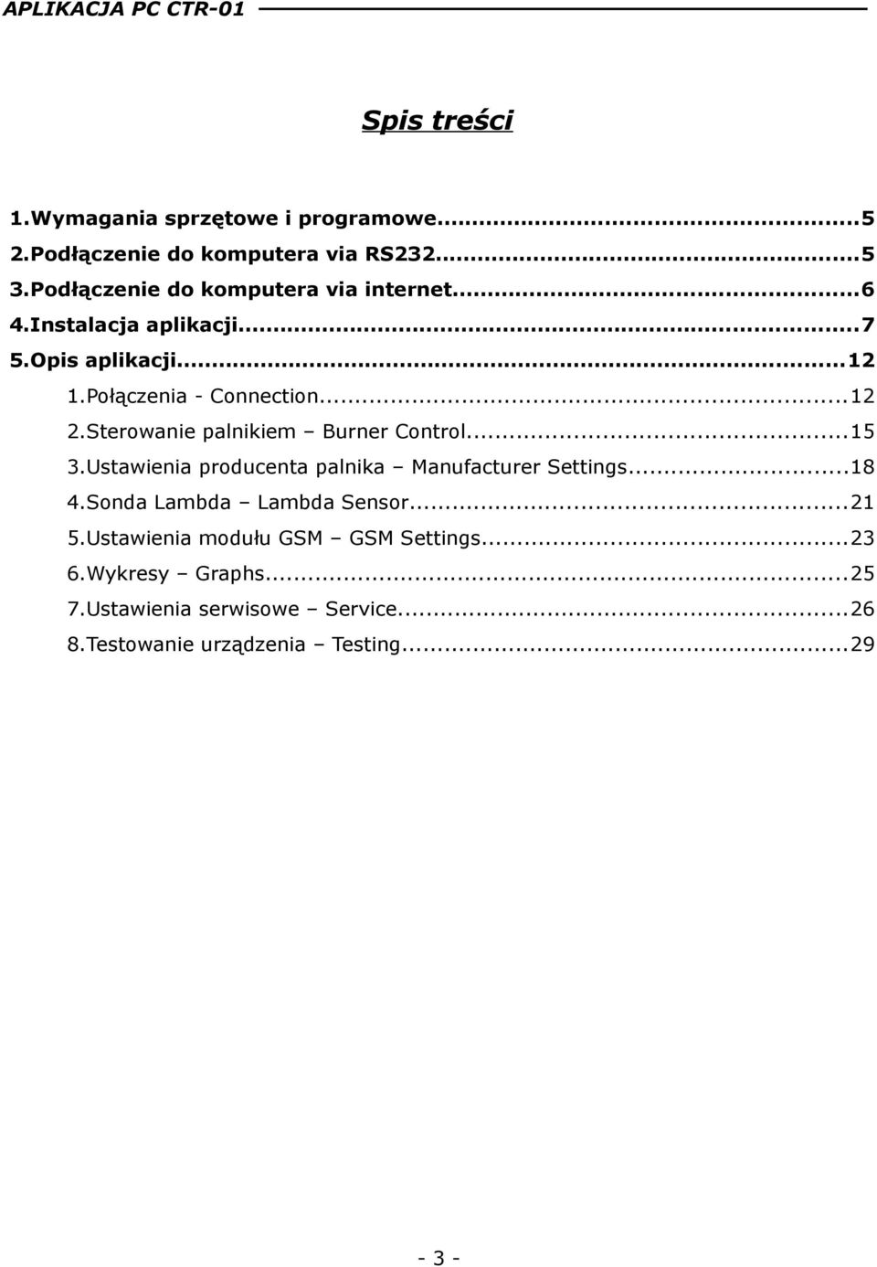 Sterowanie palnikiem Burner Control...15 3.Ustawienia producenta palnika Manufacturer Settings...18 4.