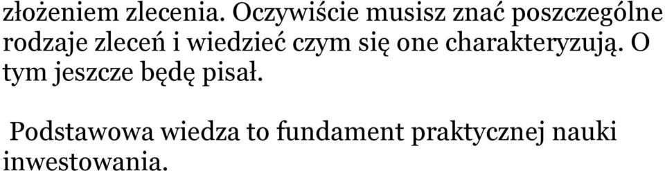 zleceń i wiedzieć czym się one charakteryzują.