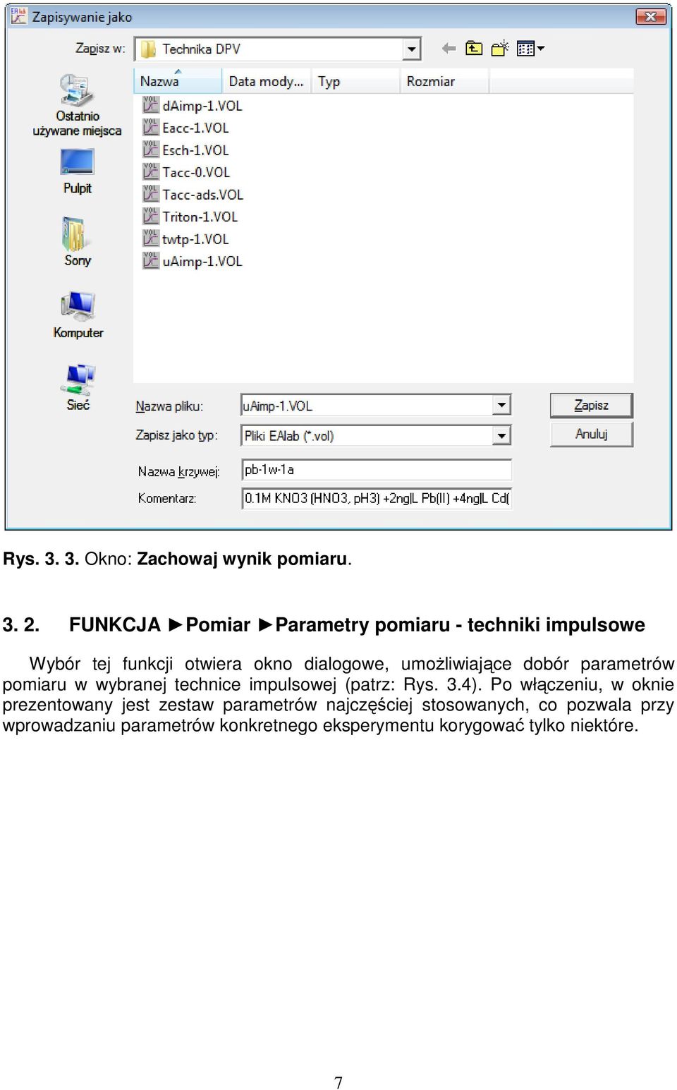 umoŝliwiające dobór parametrów pomiaru w wybranej technice impulsowej (patrz: Rys. 3.4).