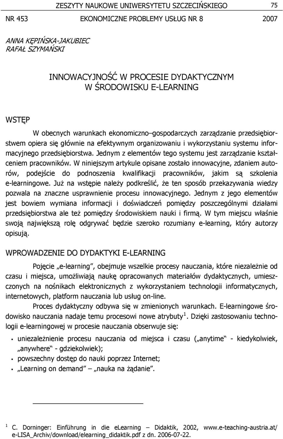 Jednym z elementów tego systemu jest zarządzanie kształceniem pracowników.