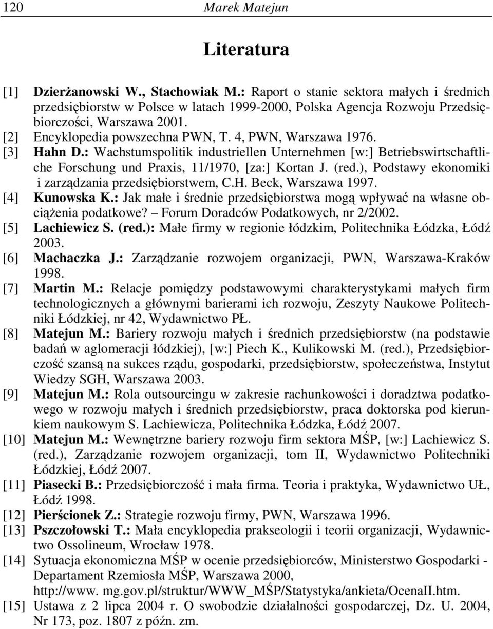 4, PWN, Warszawa 1976. [3] Hahn D.: Wachstumspolitik industriellen Unternehmen [w:] Betriebswirtschaftliche Forschung und Praxis, 11/1970, [za:] Kortan J. (red.