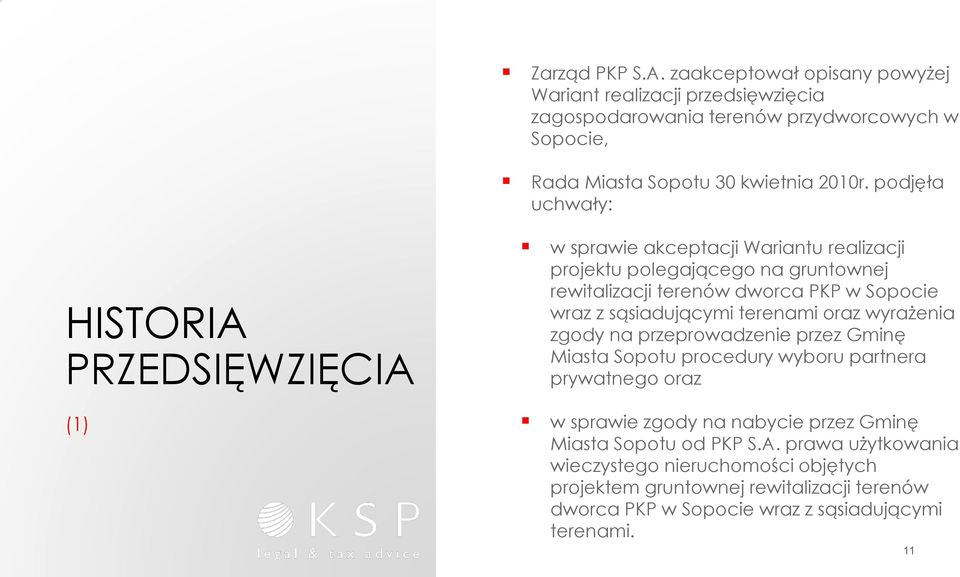 z sąsiadującymi terenami oraz wyrażenia zgody na przeprowadzenie przez Gminę Miasta Sopotu procedury wyboru partnera prywatnego oraz w sprawie zgody na nabycie przez Gminę