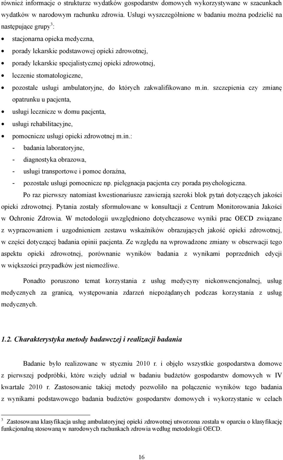 zdrowotnej, leczenie stomatologiczne, pozostałe usługi ambulatoryjne, do których zakwalifikowano m.in.