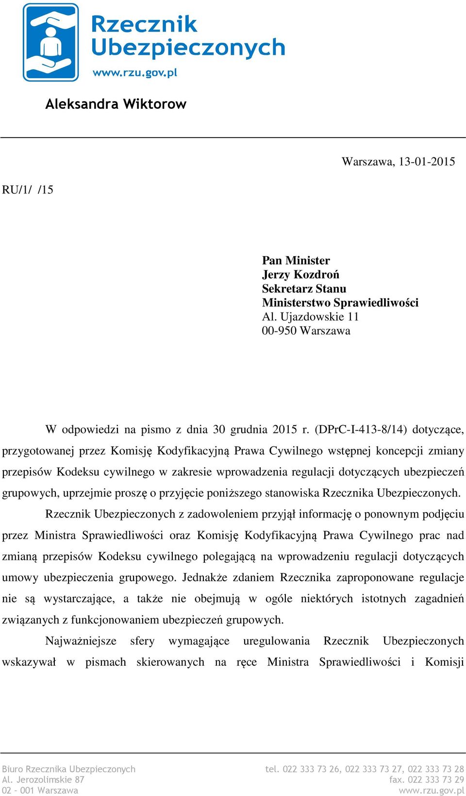 (DPrC-I-413-8/14) dotyczące, przygotowanej przez Komisję Kodyfikacyjną Prawa Cywilnego wstępnej koncepcji zmiany przepisów Kodeksu cywilnego w zakresie wprowadzenia regulacji dotyczących ubezpieczeń