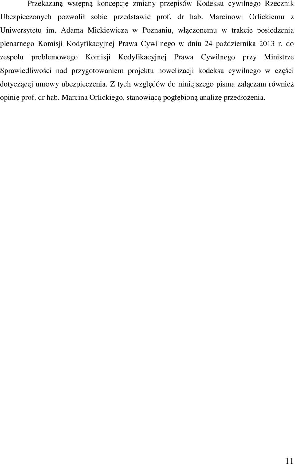 Adama Mickiewicza w Poznaniu, włączonemu w trakcie posiedzenia plenarnego Komisji Kodyfikacyjnej Prawa Cywilnego w dniu 24 października 2013 r.