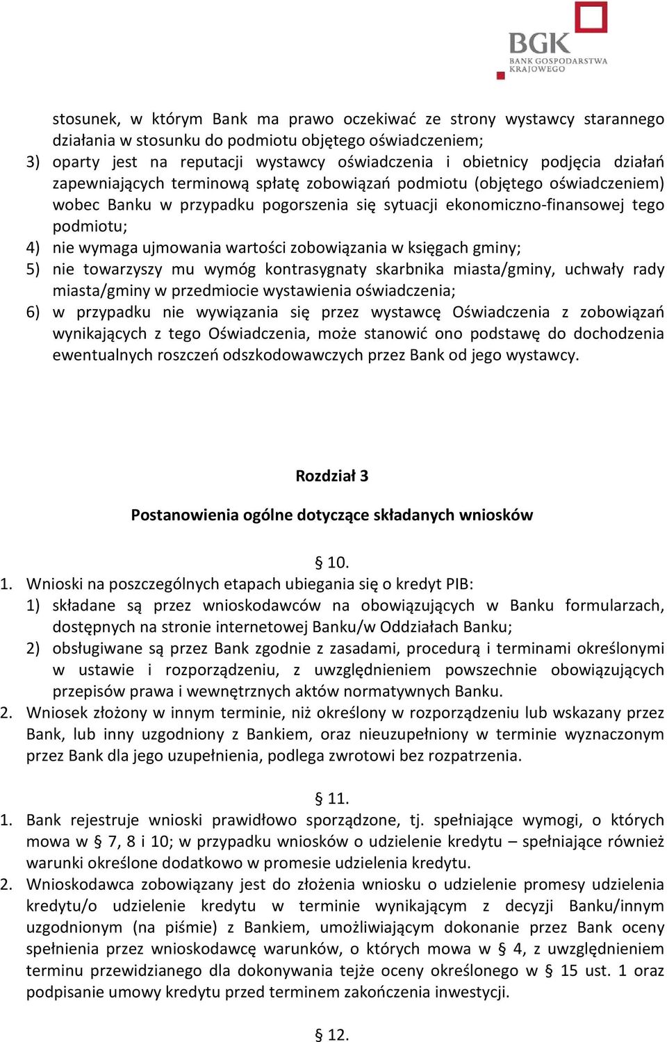 ujmowania wartości zobowiązania w księgach gminy; 5) nie towarzyszy mu wymóg kontrasygnaty skarbnika miasta/gminy, uchwały rady miasta/gminy w przedmiocie wystawienia oświadczenia; 6) w przypadku nie