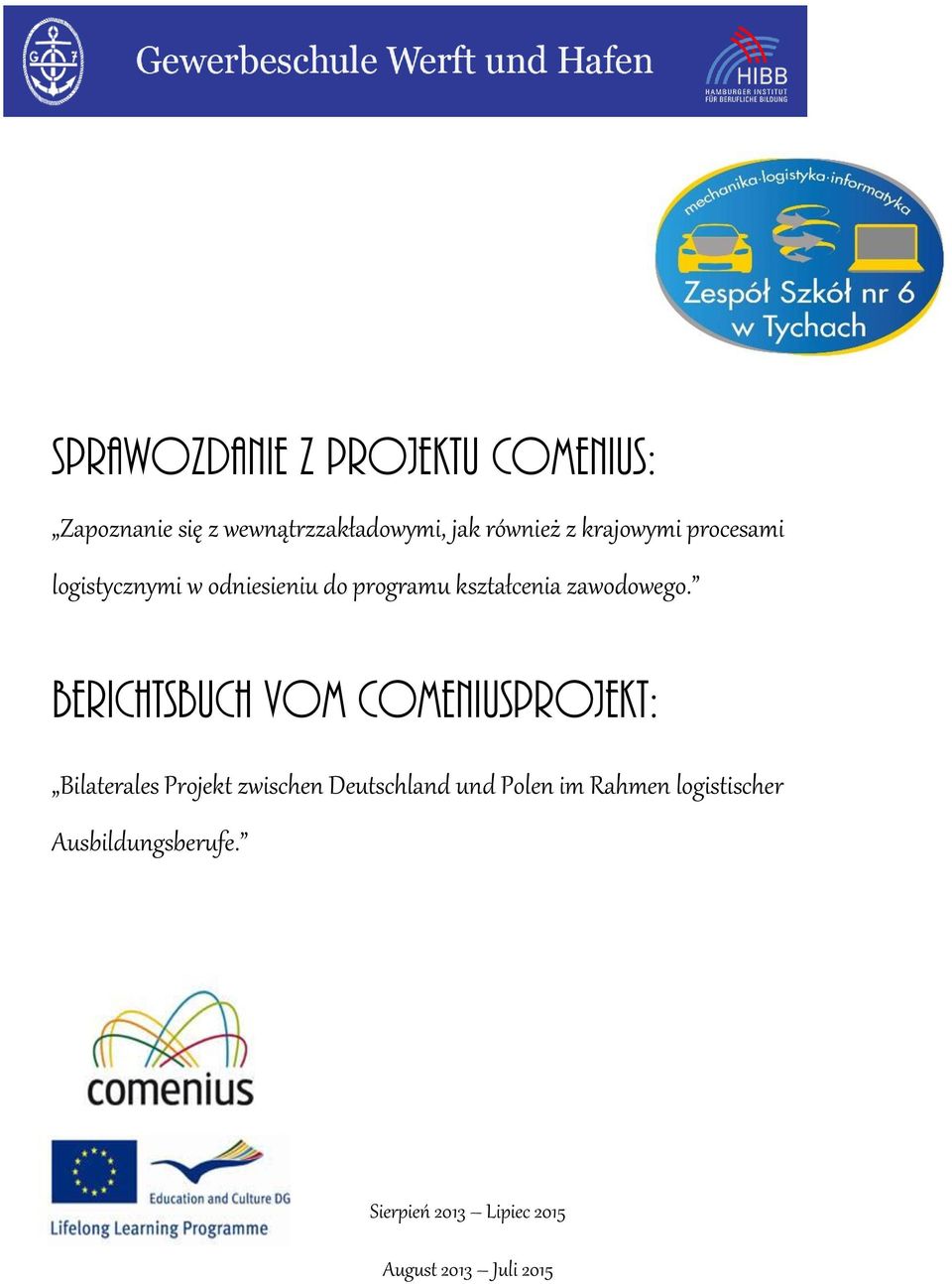Berichtsbuch vom Comeniusprojekt: Bilaterales Projekt zwischen Deutschland und Polen
