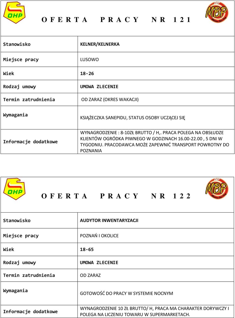 PRACODAWCA MOŻE ZAPEWNIĆ TRANSPORT POWROTNY DO POZNANIA O F E R T A P R A C Y N R 122 AUDYTOR INWENTARYZACJI POZNAŃ I OKOLICE Wiek