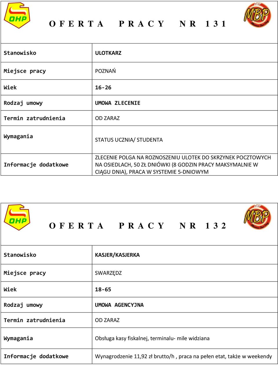 DNIA), PRACA W SYSTEMIE 5-DNIOWYM O F E R T A P R A C Y N R 132 KASJER/KASJERKA SWARZĘDZ Wiek 18-65 UMOWA