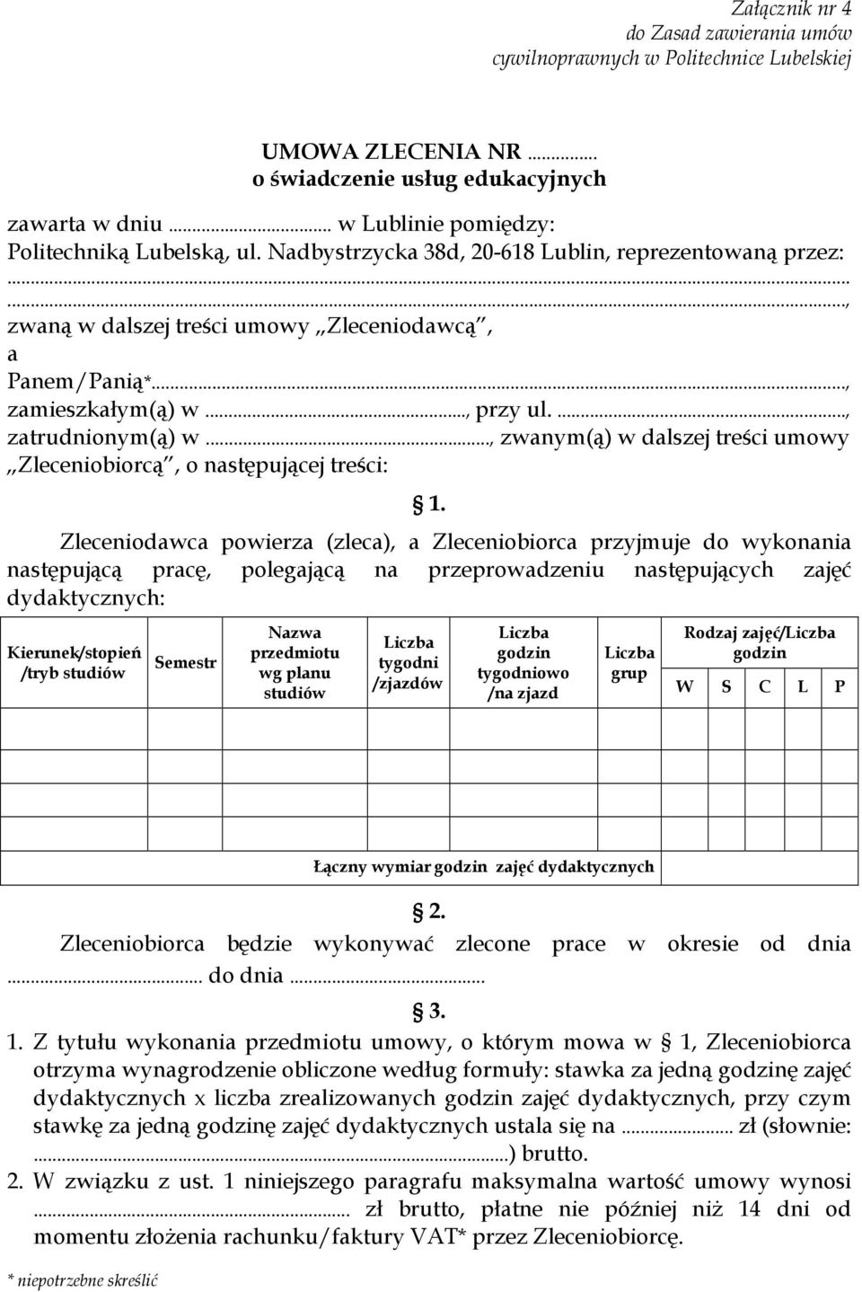 .., zwanym(ą) w dalszej treści umowy Zleceniobiorcą, o następującej treści: 1.