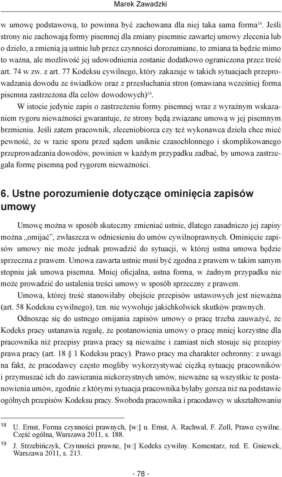 możliwość jej udowodnienia zostanie dodatkowo ograniczona przez treść art. 74 w zw. z art.