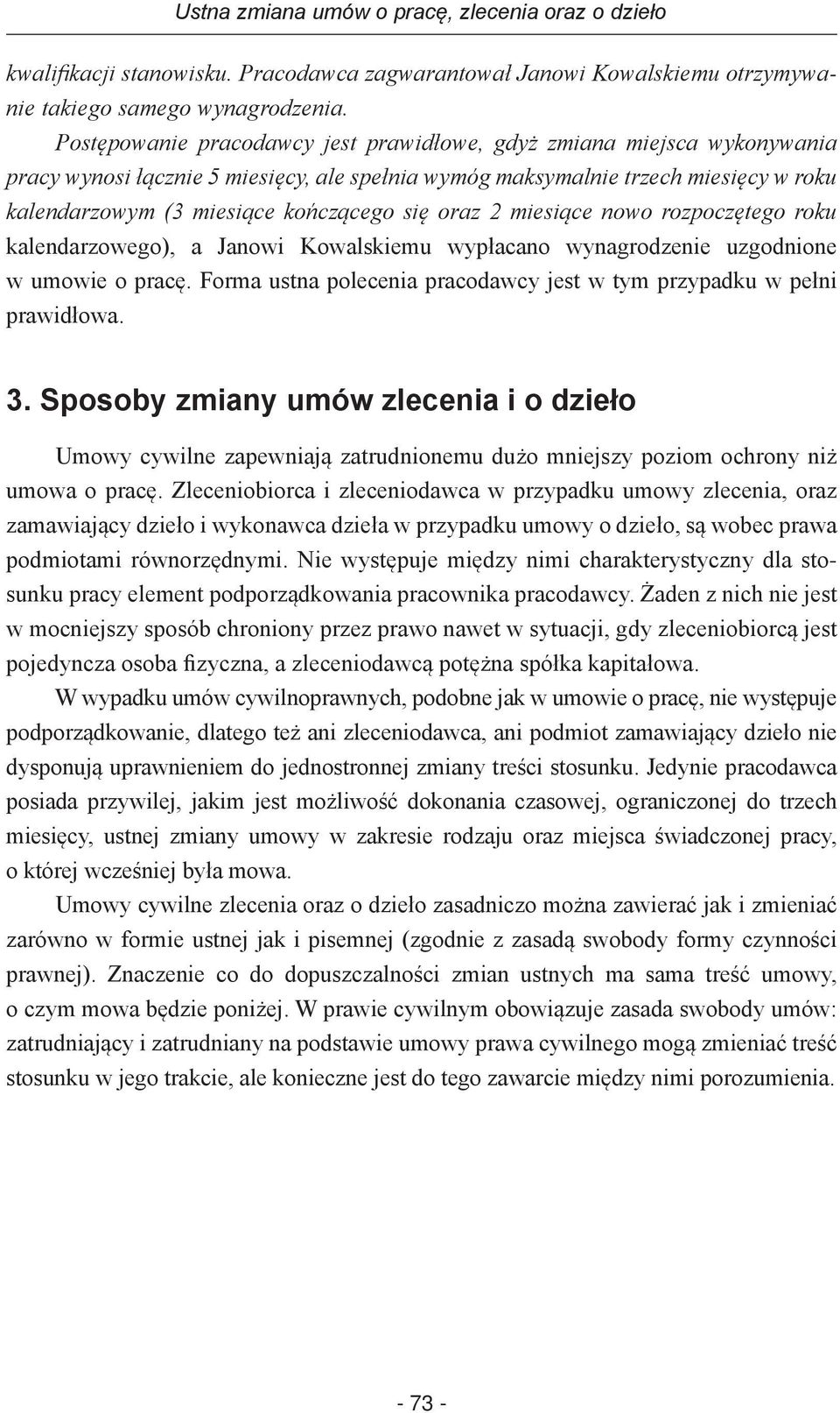 oraz 2 miesiące nowo rozpoczętego roku kalendarzowego), a Janowi Kowalskiemu wypłacano wynagrodzenie uzgodnione w umowie o pracę.