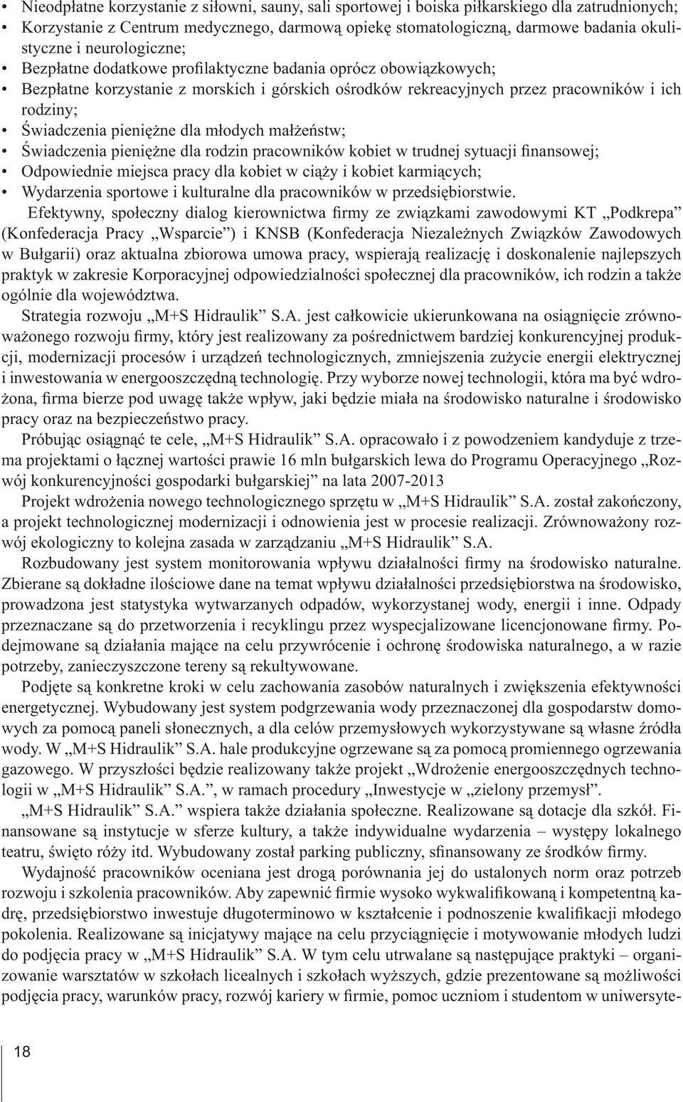 dla m odych ma e stw; wiadczenia pieni ne dla rodzin pracowników kobiet w trudnej sytuacji nansowej; Odpowiednie miejsca pracy dla kobiet w ci y i kobiet karmi cych; Wydarzenia sportowe i kulturalne