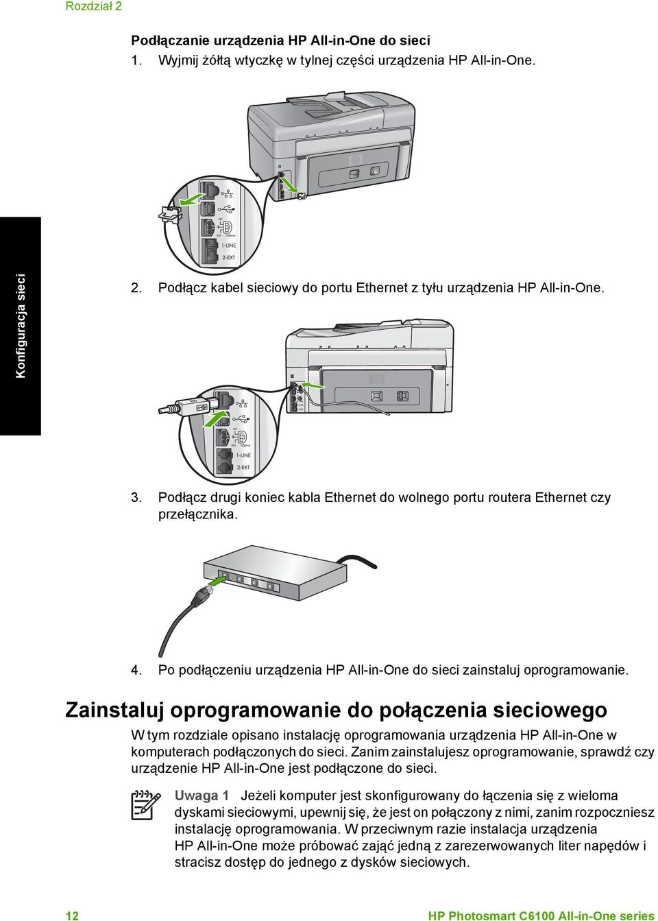 Po podłączeniu urządzenia HP All-in-One do sieci zainstaluj oprogramowanie.