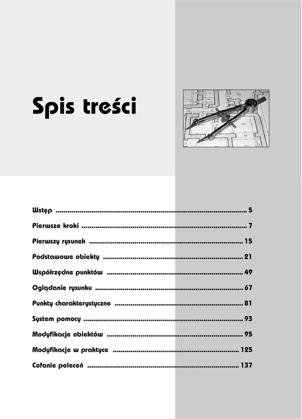 .. 49 Ogl danie rysunku... 67 Punkty charakterystyczne.