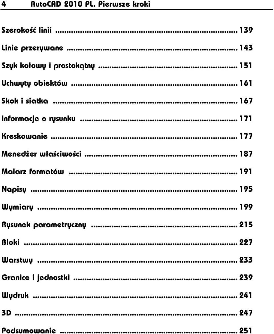 .. 177 Mened er w a ciwo ci... 187 Malarz formatów... 191 Napisy... 195 Wymiary.