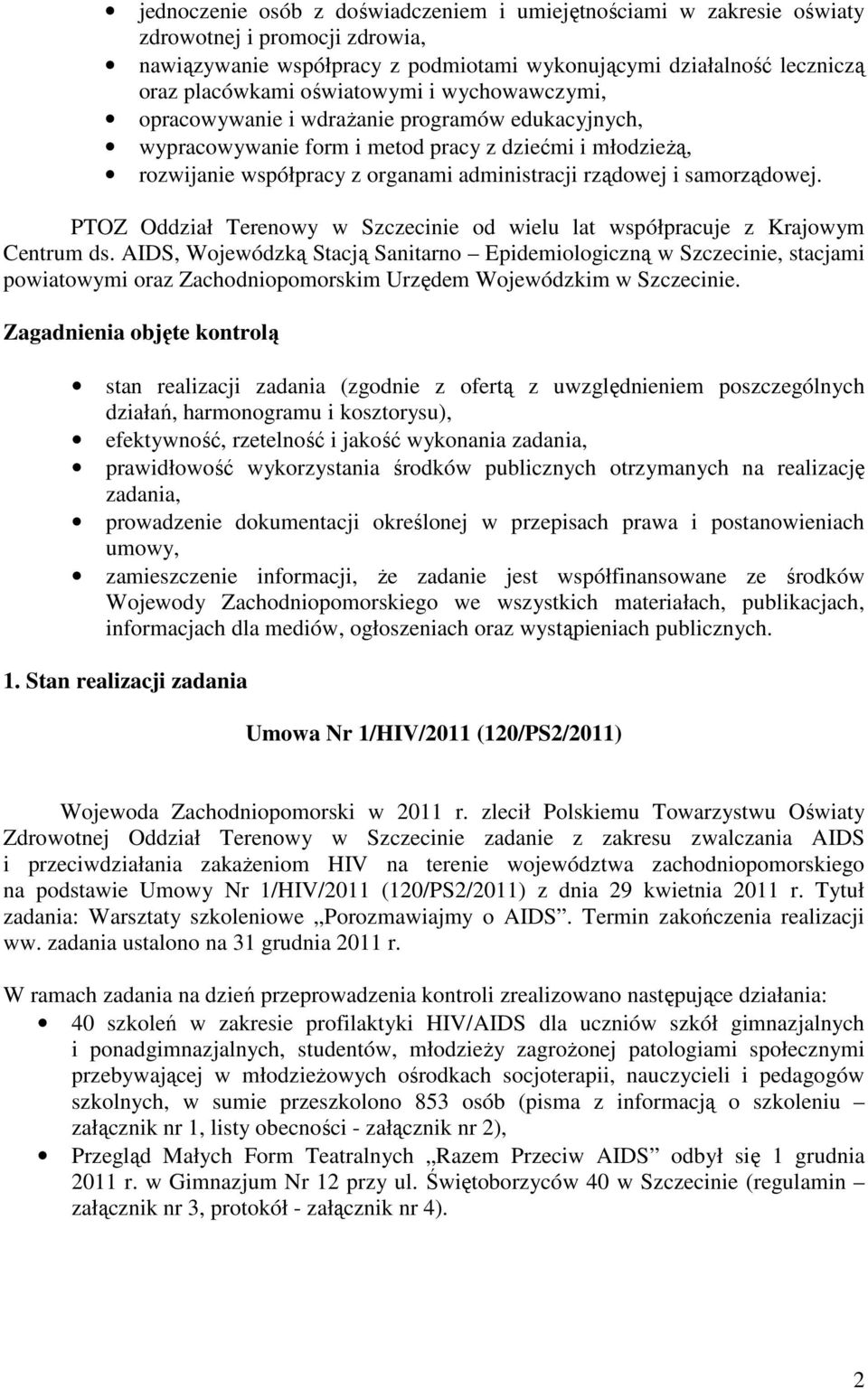 samorządowej. PTOZ Oddział Terenowy w Szczecinie od wielu lat współpracuje z Krajowym Centrum ds.