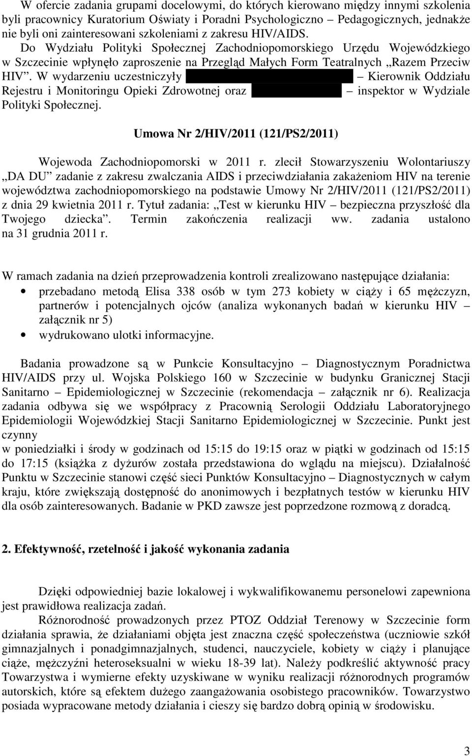 W wydarzeniu uczestniczyły Pani Żaneta Bogdańska Pakuła Kierownik Oddziału Rejestru i Monitoringu Opieki Zdrowotnej oraz Pani Jagoda Gzyl inspektor w Wydziale Polityki Społecznej.