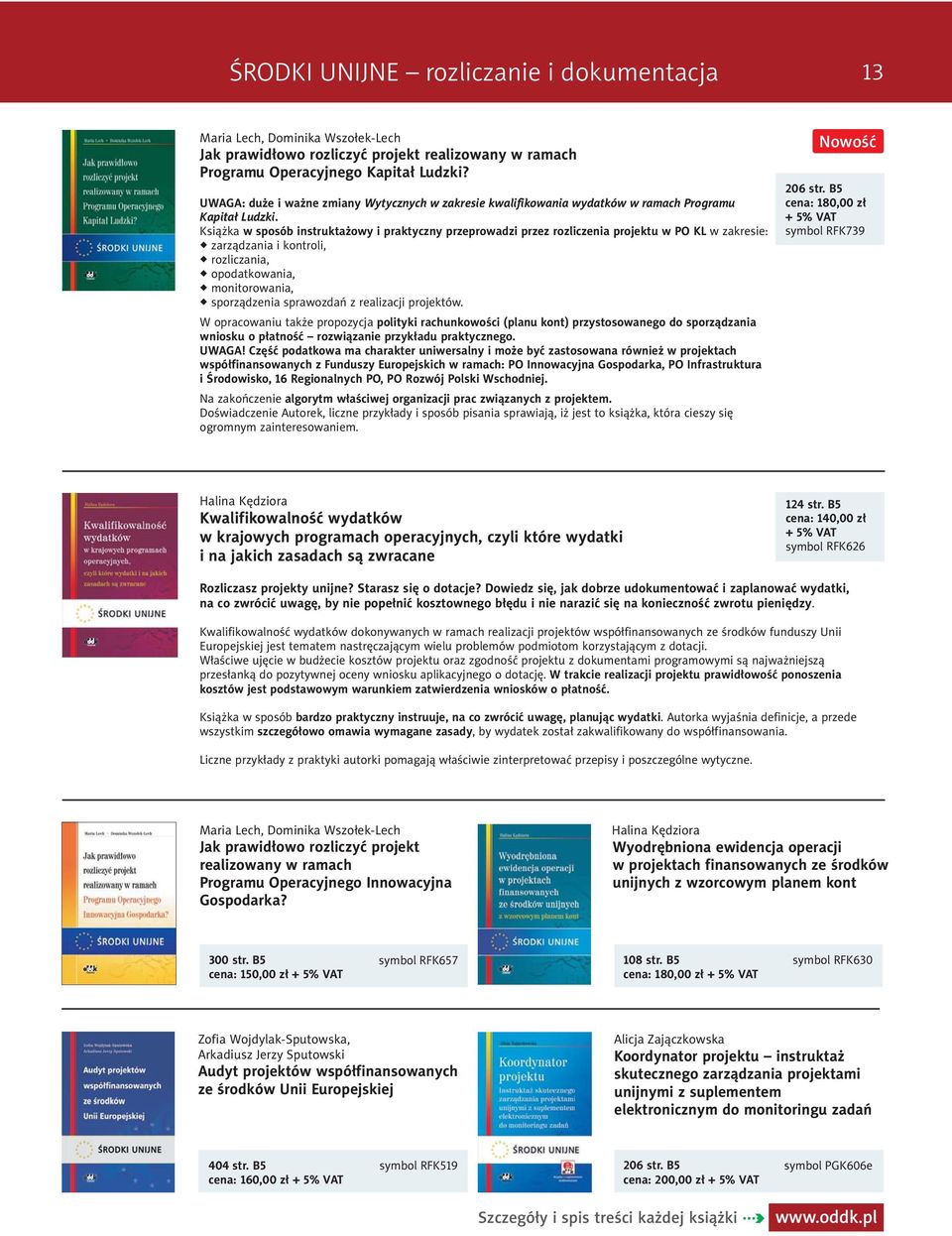 Książka w sposób instruktażowy i praktyczny przeprowadzi przez rozliczenia projektu w PO KL w zakresie: zarządzania i kontroli, rozliczania, opodatkowania, monitorowania, sporządzenia sprawozdań z