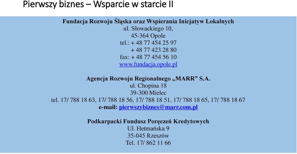 pl Agencja Rozwoju Regionalnego MARR S.A. ul. Chopina 18 39-300 Mielec tel.