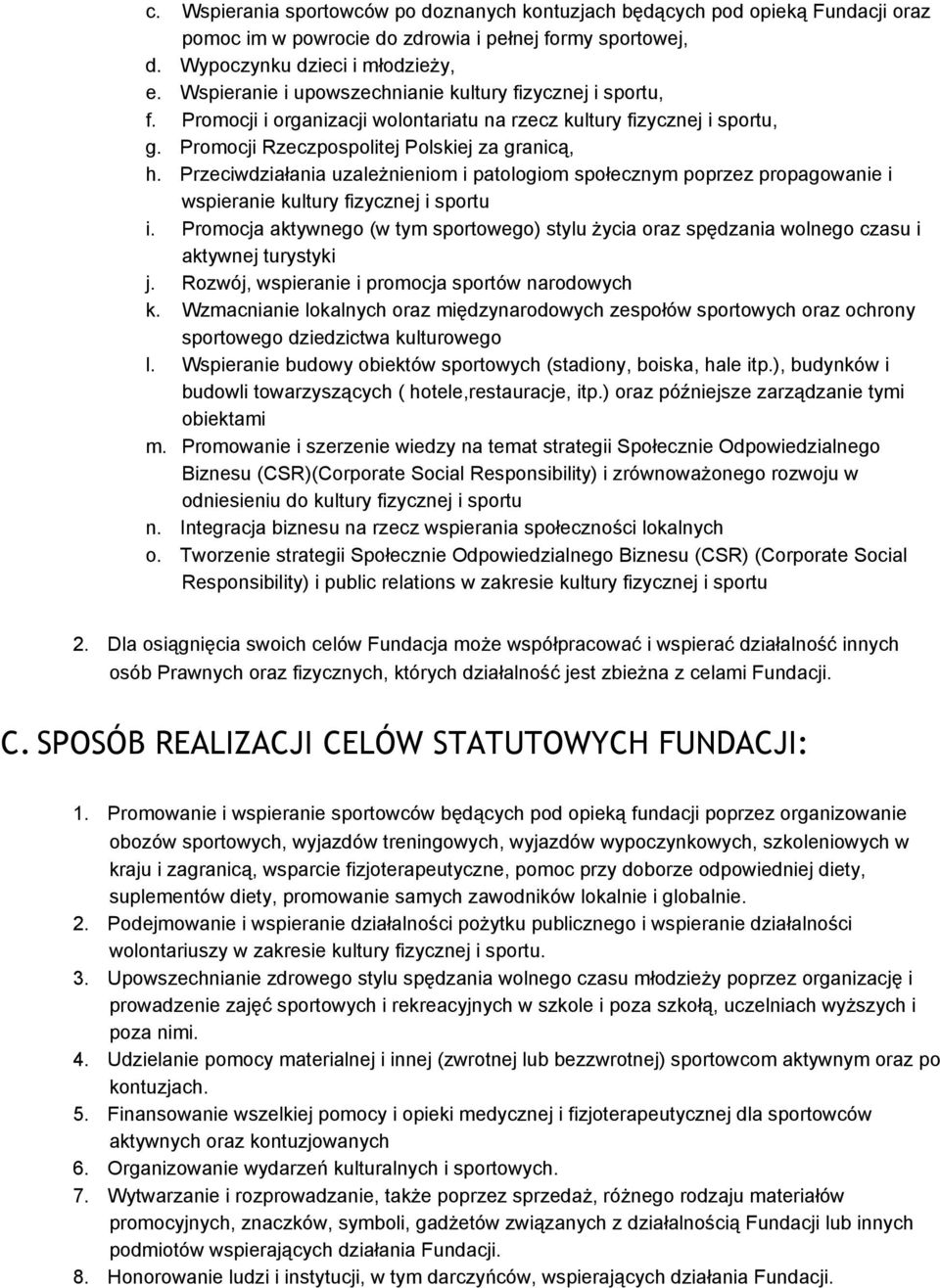 Przeciwdziałania uzależnieniom i patologiom społecznym poprzez propagowanie i wspieranie kultury fizycznej i sportu i.