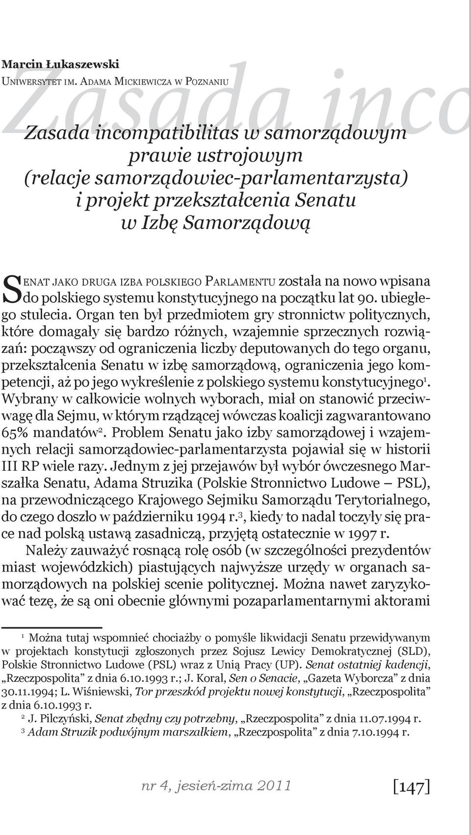 izba Polskiego PArlAmentu została na nowo wpisana do polskiego systemu konstytucyjnego na początku lat 90. ubiegłego stulecia.