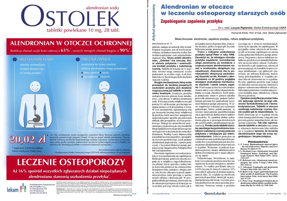 Nowy polski alendronian, Ostolek ma otoczkę, która ułatwia połykanie i uniemożliwia kontakt przełyku z substancją czynną.