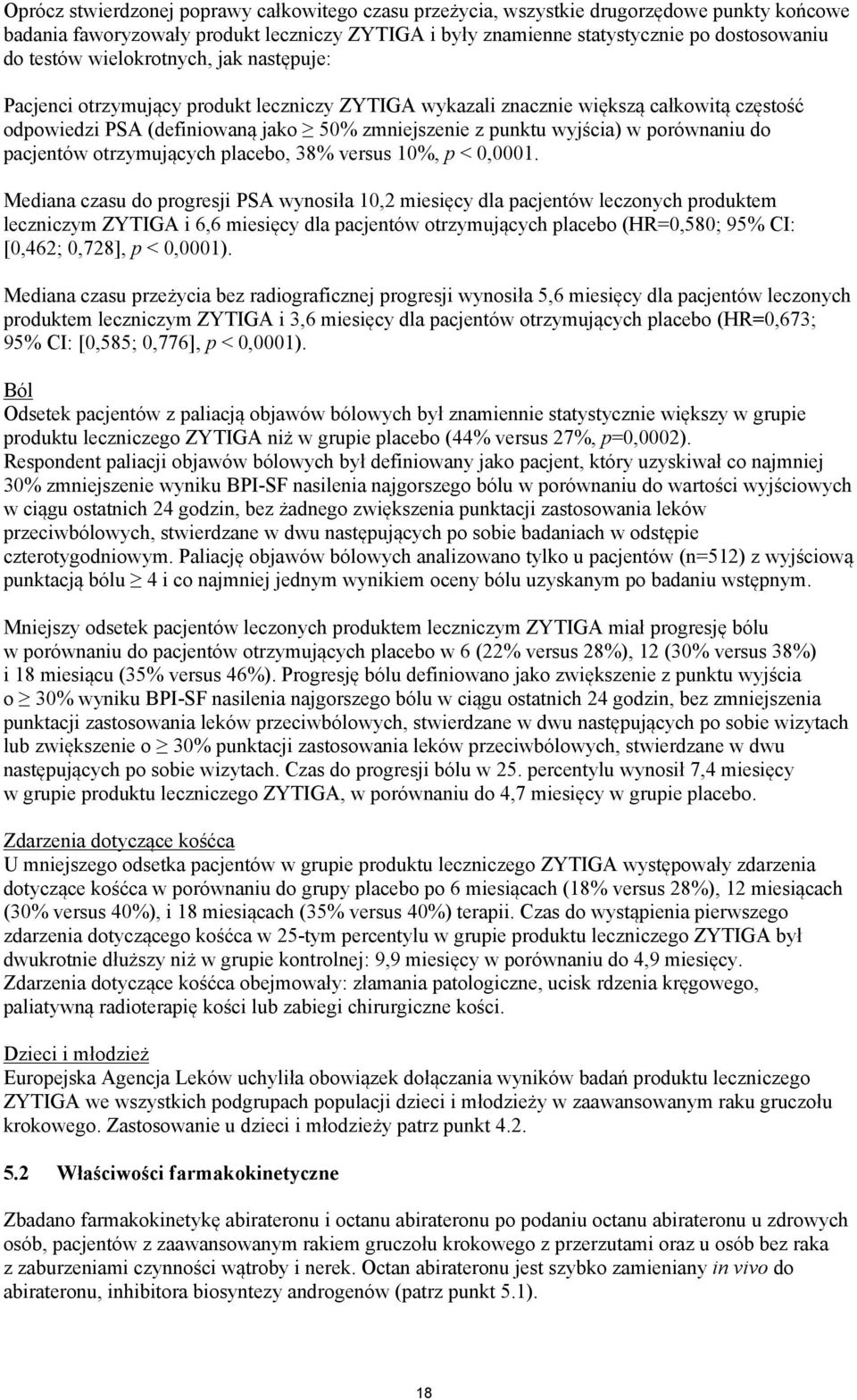 porównaniu do pacjentów otrzymujących placebo, 38% versus 10%, p < 0,0001.