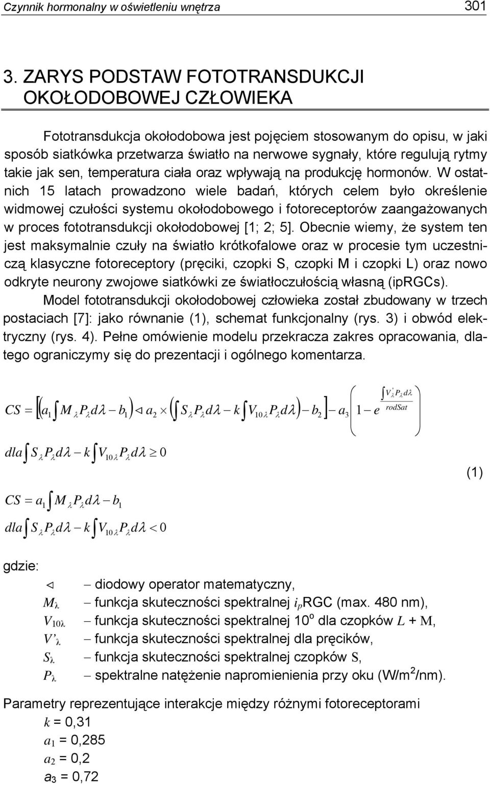 takie jak sen, temperatura ciała oraz wpływają na produkcję hormonów.