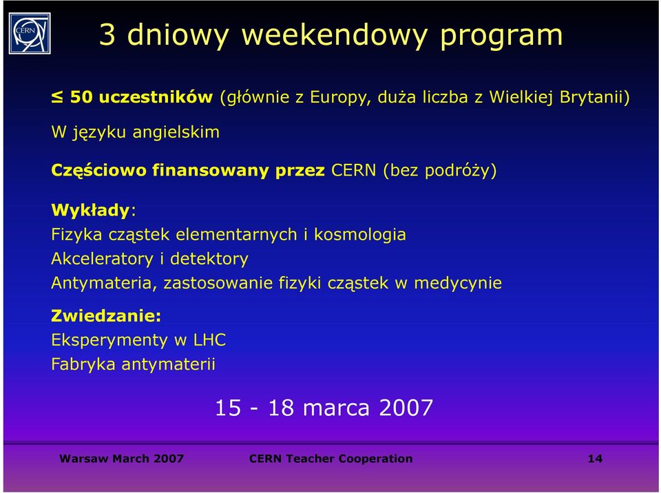 elementarnych i kosmologia Akceleratory i detektory Antymateria, zastosowanie fizyki cząstek w