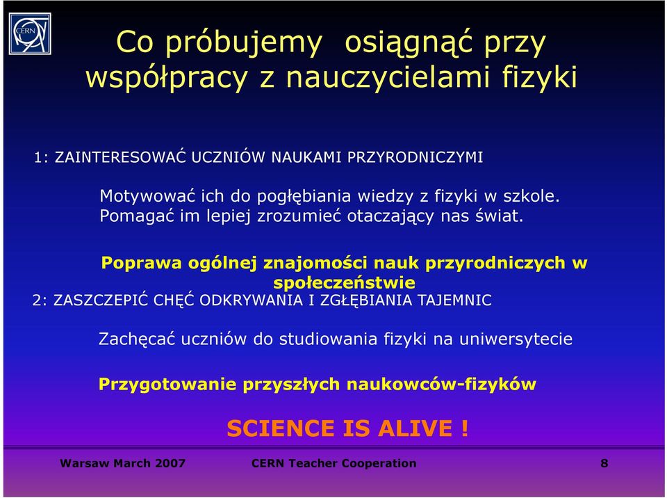 Poprawa ogólnej znajomości nauk przyrodniczych w społeczeństwie 2: ZASZCZEPIĆ CHĘĆ ODKRYWANIA I ZGŁĘBIANIA TAJEMNIC